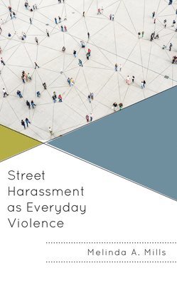 bokomslag Street Harassment as Everyday Violence