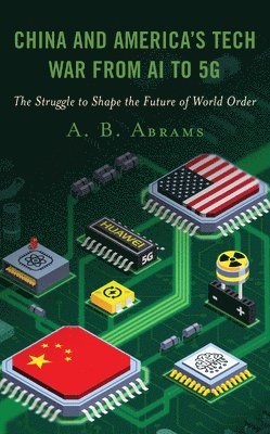 bokomslag China and America's Tech War from AI to 5G