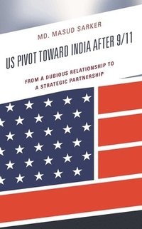 bokomslag US Pivot toward India after 9/11