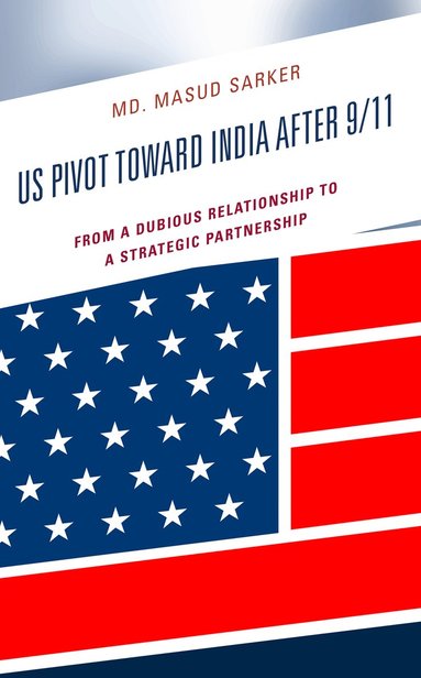 bokomslag US Pivot toward India after 9/11