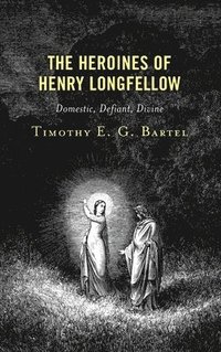 bokomslag The Heroines of Henry Longfellow