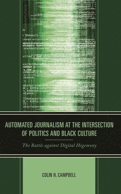 bokomslag Automated Journalism at the Intersection of Politics and Black Culture