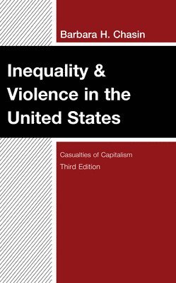 Barbara H. Chasin - Inequality & Violence in the United States, Inbunden