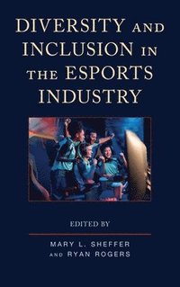 bokomslag Diversity and Inclusion in the Esports Industry