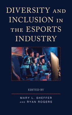 Diversity and Inclusion in the Esports Industry 1