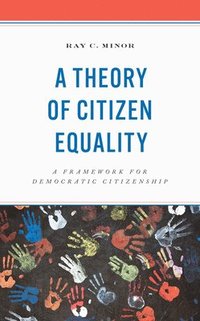 bokomslag A Theory of Citizen Equality