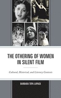 bokomslag The Othering of Women in Silent Film