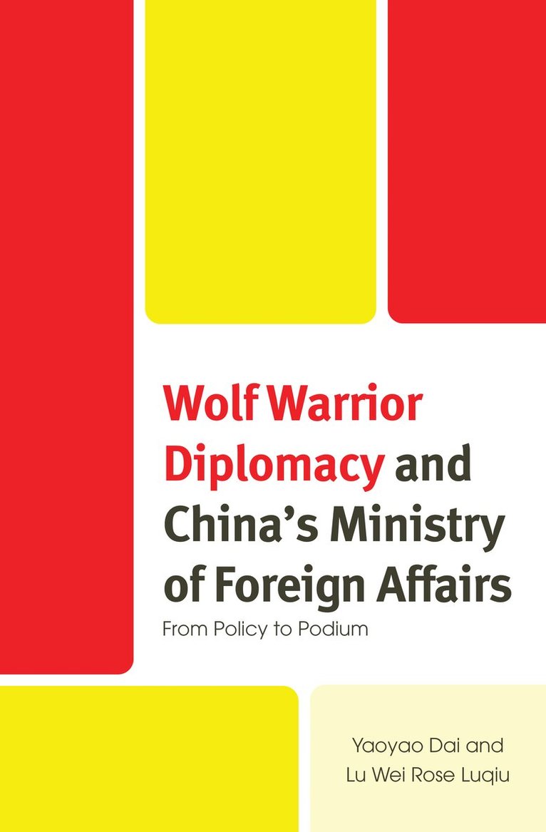 Wolf Warrior Diplomacy and Chinas Ministry of Foreign Affairs 1