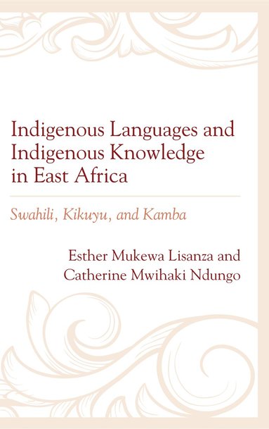 bokomslag Indigenous Languages and Indigenous Knowledge in East Africa