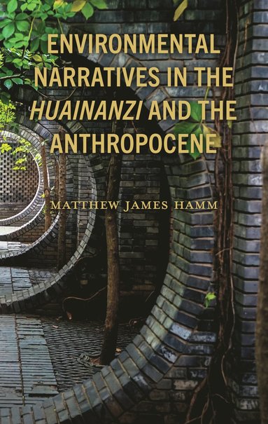 bokomslag Environmental Narratives in the Huainanzi and the Anthropocene