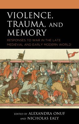 Alexandra Onuf, Nicholas Ealy - Violence, Trauma, and Memory, Inbunden