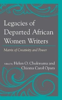 bokomslag Legacies of Departed African Women Writers
