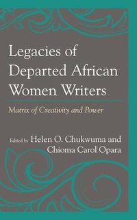 bokomslag Legacies of Departed African Women Writers