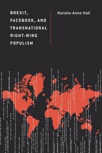 bokomslag Brexit, Facebook, and Transnational Right-Wing Populism