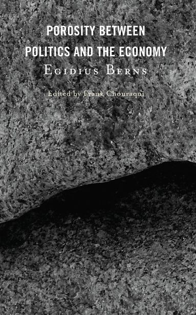 Egidius Berns, Frank Chouraqui - Porosity between Politics and the Economy, Inbunden