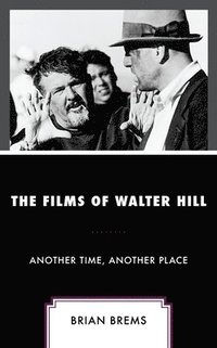 bokomslag The Films of Walter Hill