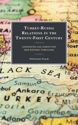 bokomslag Turkey-Russia Relations in the Twenty-First Century