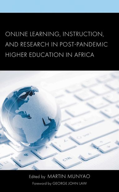 Martin Munyao - Online Learning, Instruction, and Research in Post-Pandemic Higher Education in Africa, Inbunden