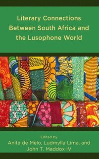 bokomslag Literary Connections Between South Africa and the Lusophone World