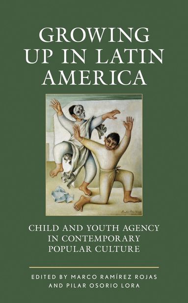 Marco Ramírez Rojas, Pilar Osorio Lora - Growing up in Latin America, Inbunden
