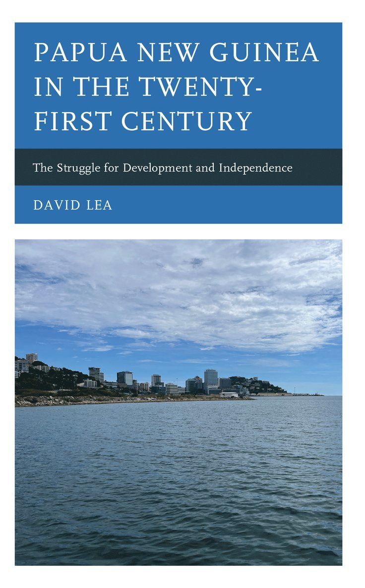 David Lea - Papua New Guinea in the Twenty-First Century, Inbunden