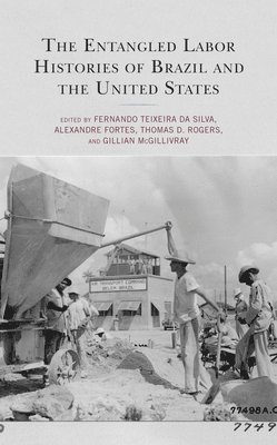 bokomslag The Entangled Labor Histories of Brazil and the United States
