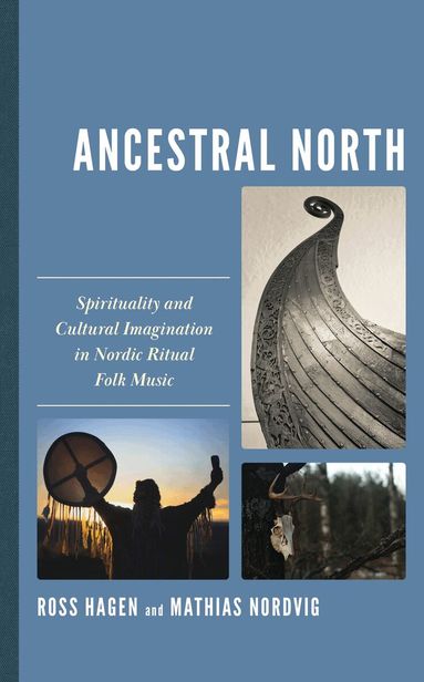 Ross Hagen, Mathias Nordvig - Ancestral North, Inbunden