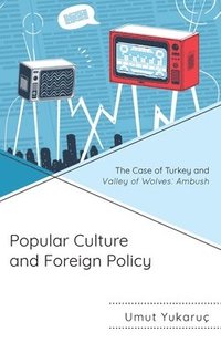 bokomslag Popular Culture and Foreign Policy