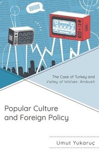 bokomslag Popular Culture and Foreign Policy