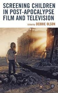 bokomslag Screening Children in Post-apocalypse Film and Television