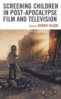 bokomslag Screening Children in Post-apocalypse Film and Television