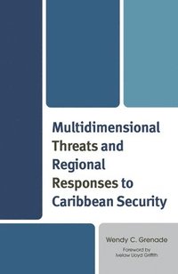 bokomslag Multidimensional Threats and Regional Responses to Caribbean Security