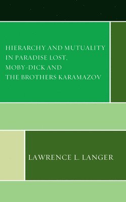 bokomslag Hierarchy and Mutuality in Paradise Lost, Moby-Dick and The Brothers Karamazov
