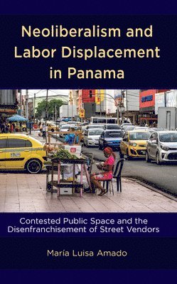 Neoliberalism and Labor Displacement in Panama 1