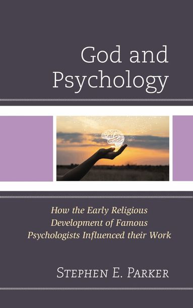 Stephen E. Parker - God and Psychology, Inbunden