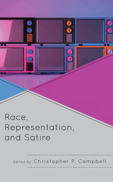 Christopher P. Campbell - Race, Representation, and Satire, Inbunden