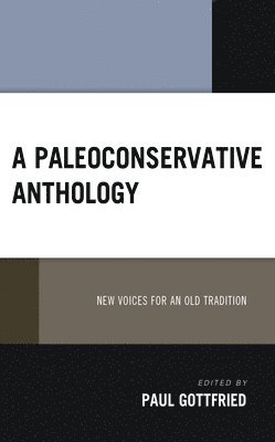 Paul Gottfried - Paleoconservative Anthology, Inbunden