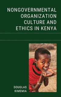 bokomslag Nongovernmental Organization Culture and Ethics in Kenya