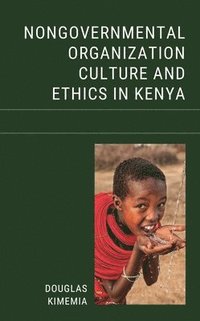 bokomslag Nongovernmental Organization Culture and Ethics in Kenya