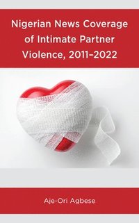 bokomslag Nigerian News Coverage of Intimate Partner Violence, 20112022