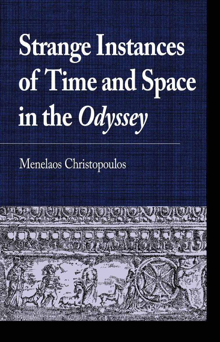 Menelaos Christopoulos - Strange Instances of Time and Space in the Odyssey, Inbunden