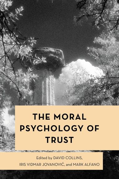 David J. Collins, Iris Vidmar Jovanovic, Mark Alfano - Moral Psychology of Trust, Inbunden