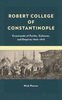 bokomslag Robert College of Constantinople