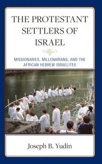 bokomslag The Protestant Settlers of Israel