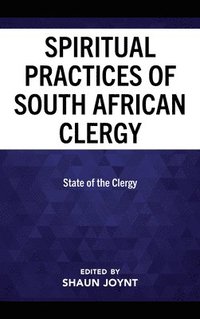 bokomslag The Spiritual Practices of South African Clergy