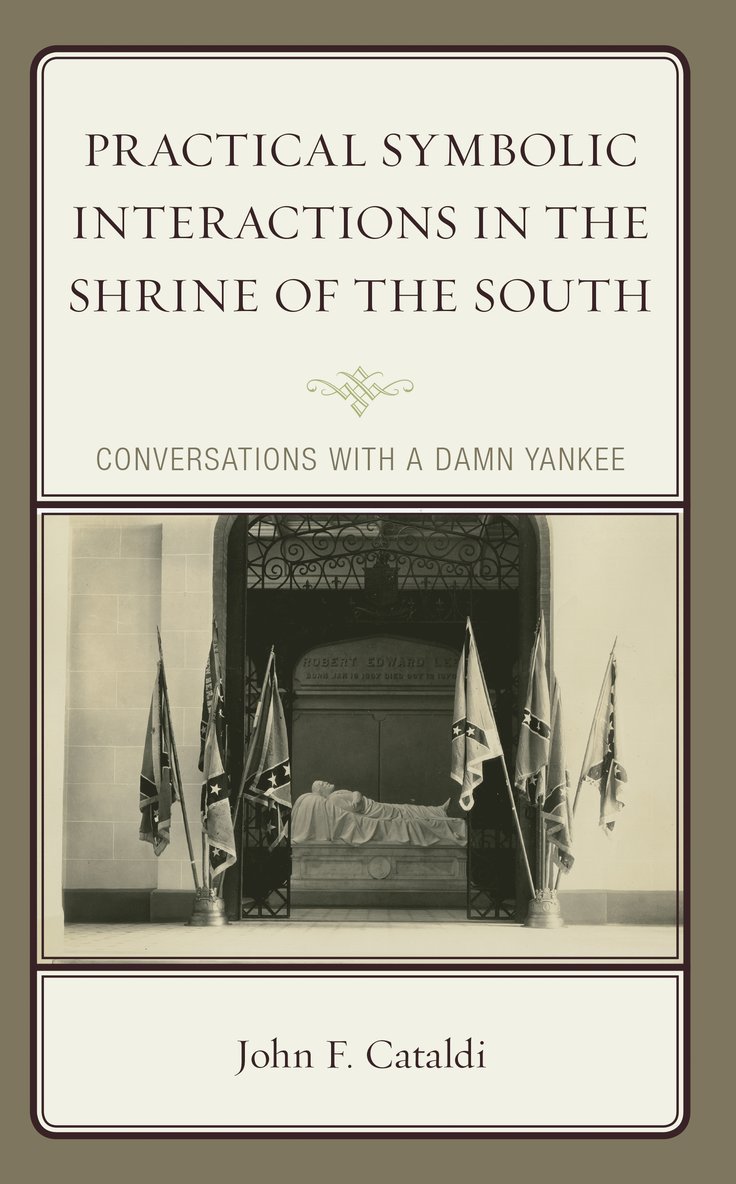 John F. Cataldi - Practical Symbolic Interactions in the Shrine of the South, Inbunden