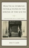bokomslag Practical Symbolic Interactions in the Shrine of the South: Conversations with a Damn Yankee
