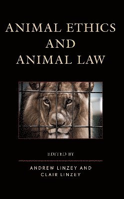 Andrew Linzey, Clair Linzey - Animal Ethics and Animal Law, Inbunden