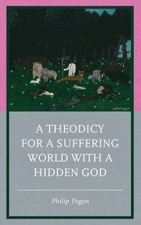 bokomslag A Theodicy for a Suffering World with a Hidden God