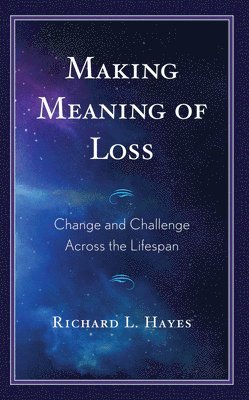 Richard L. Hayes - Making Meaning of Loss, Häftad